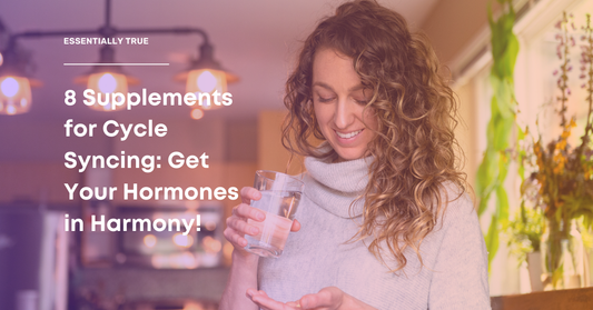 8 Supplements for Cycle Syncing: Get Your Hormones in Harmony!